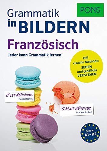 PONS Grammatik in Bildern Französisch: Jeder kann Grammatik lernen! PONS Grammatik in Bildern Französisch: Jeder kann Grammatik lernen!