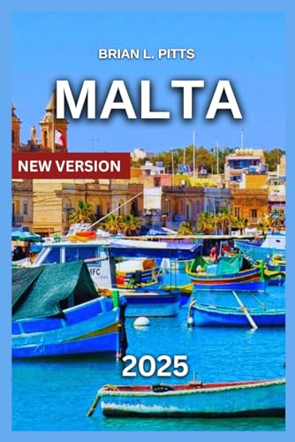 Malta Travel Guide 2025: Bucket List,Valletta and the Grand Harbour, Mdina and Rabat, Ħaġar Qim & Mnajdra...