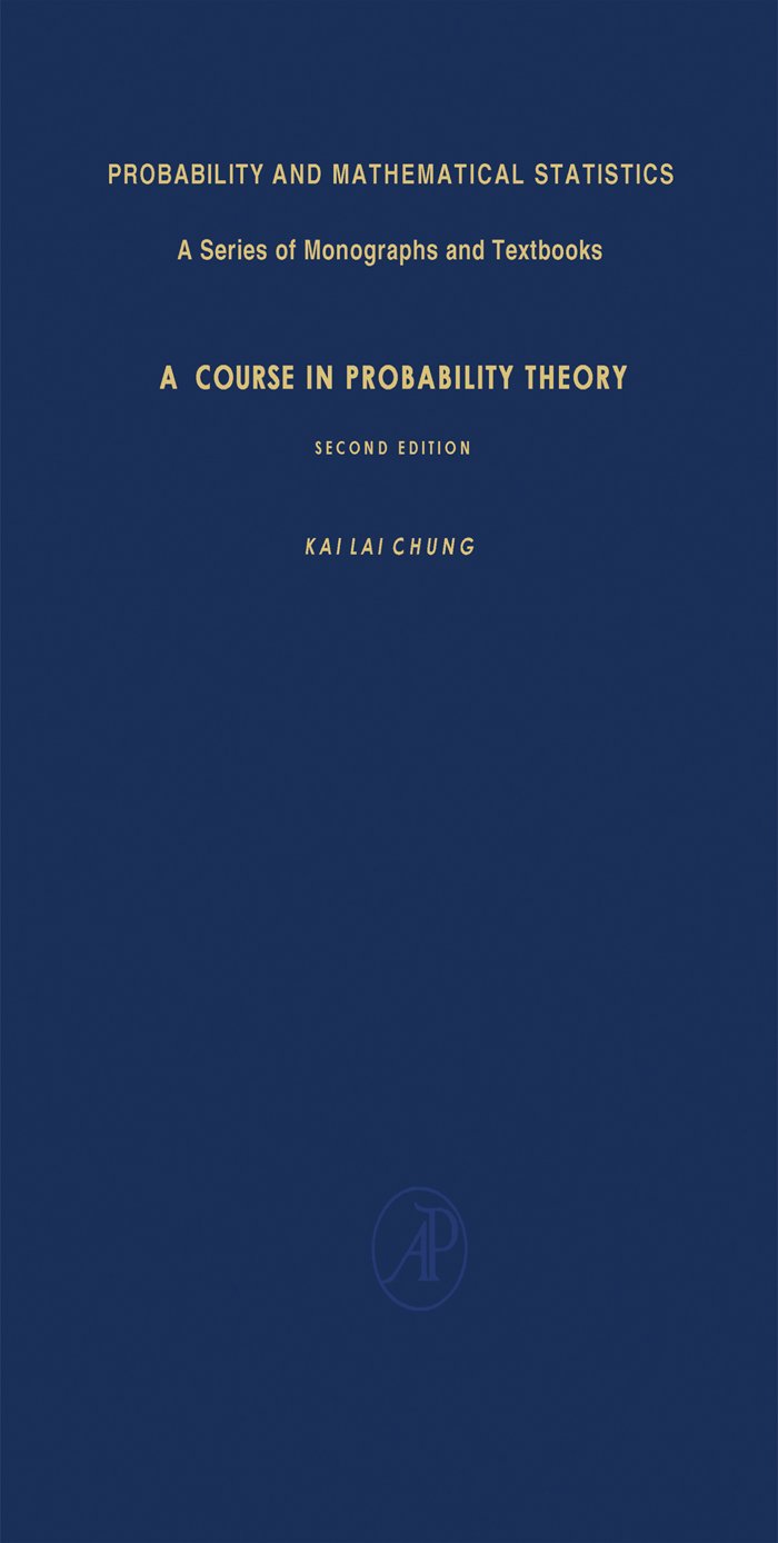 A Course in Probability Theory (Probability and Mathematical Statistics ...