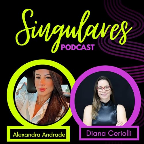 #22 - Entrevista com Alexandra Andrade - nutricionista - Singulares podcast