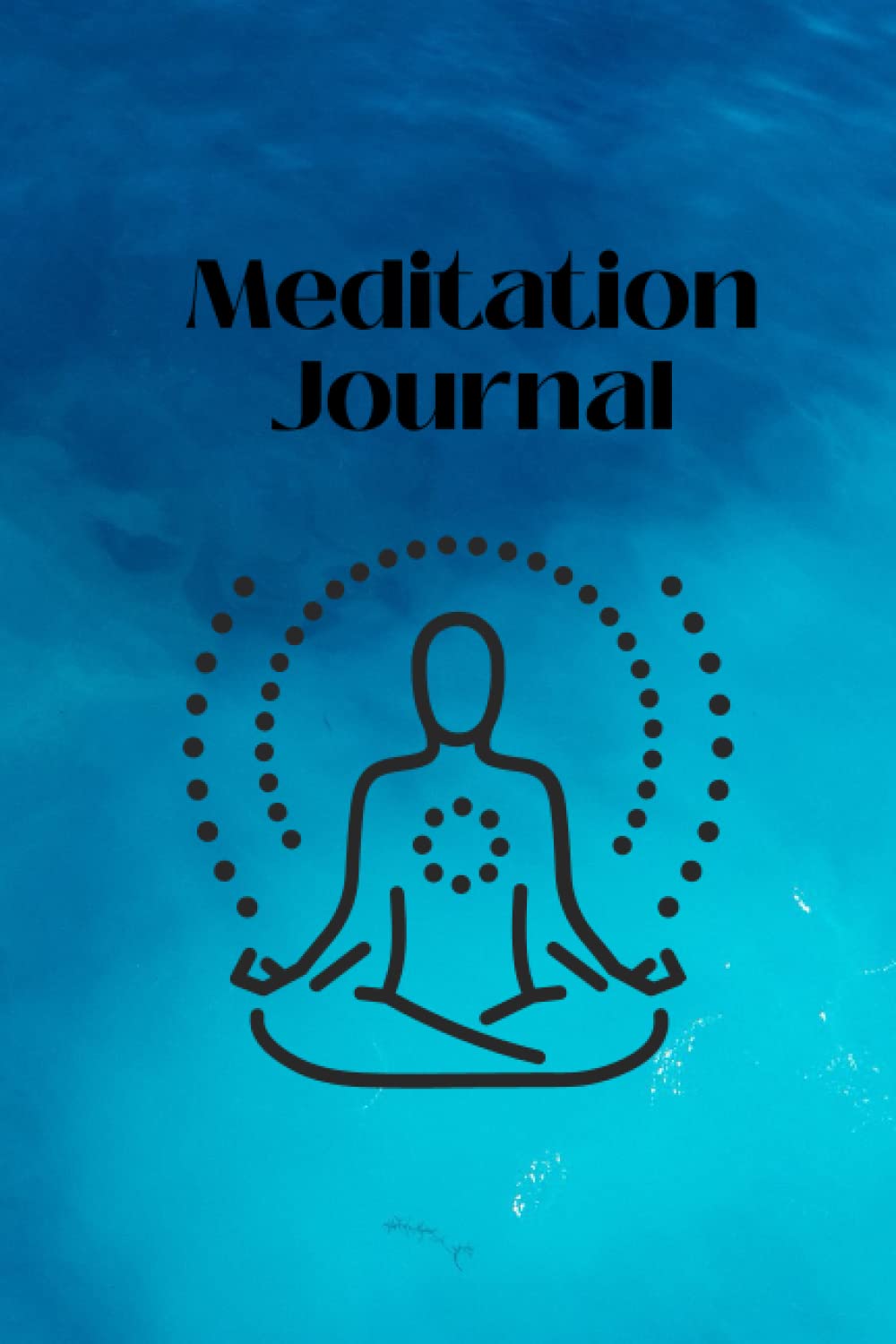 Meditation Journal – Blue: (Paper Back 6x9) Lined pages with Date, Intent, Minutes and Experience printed to allow ease of journaling.
