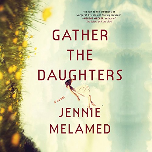Gather The Daughters - Jennie Melamed