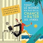 Couverture de Tout le monde n'a pas eu la chance de rater ses &eacute;tudes