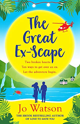 The Great Ex-Scape: The riotous new romantic comedy from the author of Love to Hate You
