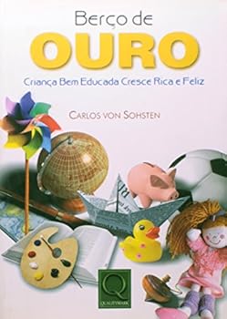 Berço de Ouro. Criança Bem Educada Cresce Rica e Feliz
