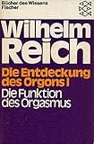Die Entdeckung des Orgons I. Die Funktion des Orgasmus - Wilhelm Reich
