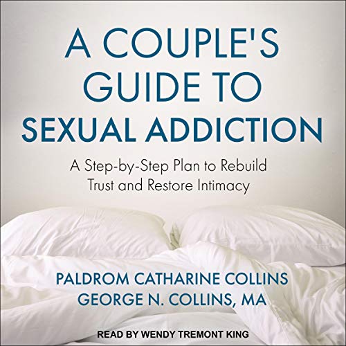A Couple's Guide to Sexual Addiction by Paldrom Catharine Collins, George N. Collins MA episode artwork