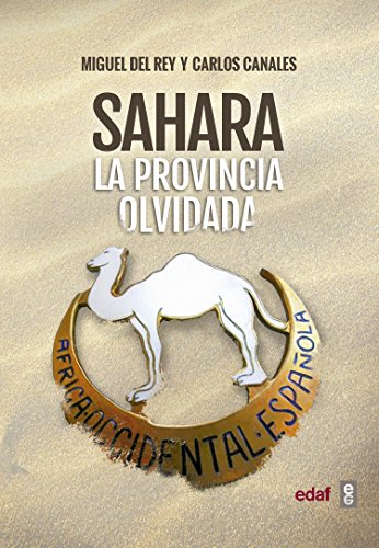 Sahara. La provincia olvidada (Crónicas de la Historia)