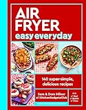 Air Fryer Easy Everyday: 140 super-simple, delicious recipes (Air Fryer Cookbook series)