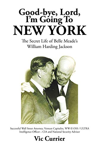Good-Bye, Lord, I’M Going to New York: The Secret Life of Belle Meade’S William Harding Jackson (English Edition)