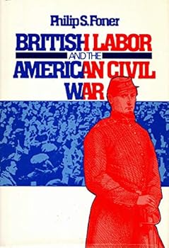 Hardcover British Labor and the American Civil War Book