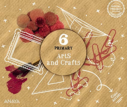 Arts and Crafts 6. Pupil Book (Global Action)