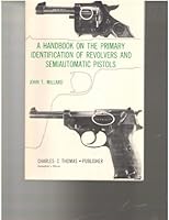 A handbook on the primary identification of revolvers and semiautomatic pistols, 0398030812 Book Cover