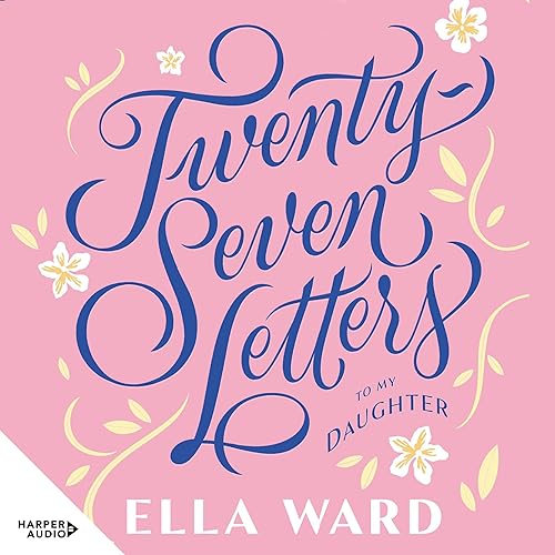 Ella Ward's Twenty-Seven Letters to My Daughter episode artwork