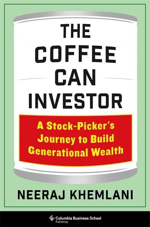 The Coffee Can Investor: A Stock-Picker's Journey to Build Generational Wealth      Hardcover – April 7, 2026