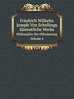 Friedrich Wilhelm Joseph Von Schellings Sämmtliche Werke Philosophie Der Offenbarung. Volume 4 551907884X Book Cover