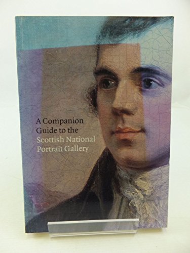 Companion Guide to the Scottish National Portrait Gallery Companion Guide to the Scottish National Portrait Gallery