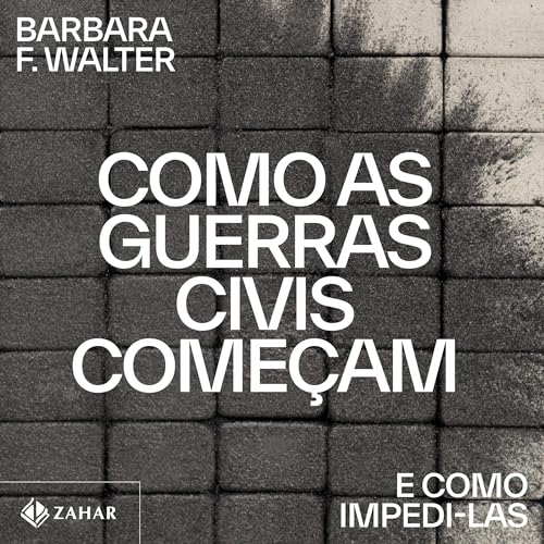Como as guerras civis come&amp;ccedil;am [How Civil Wars Begin] | Barbara F. Walter episode artwork