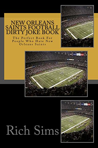 New Orleans Saints Football Dirty Joke Book: The Perfect Book