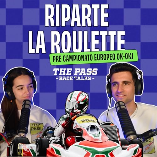 QUANTO &egrave; IMPREVEDIBILE il KARTING? 🤯 Ve lo racconteremo qui! | THE PASS - RACE TALKS Podcast