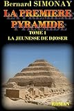  La Premiere Pyramide: La jeunesse de Djoser