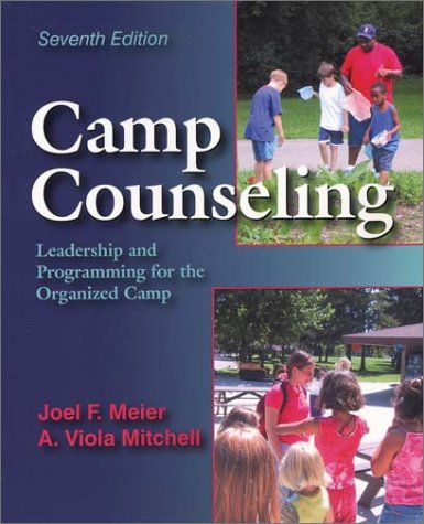 Camp Couseling: Leadership and Programming for the Organized Camp - Joel F. Meier