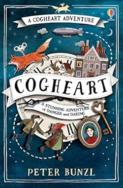 Cogheart (The Cogheart Adventures #1): The bestselling, heart-stopping adventure!