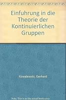 Einfuhrung in die Theorie der Kontinuierlichen Gruppen B000UFZOVA Book Cover