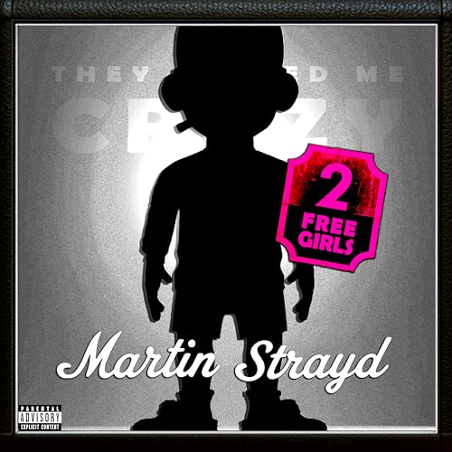 They Called Me Crazy (2 Free Girls) de Martin Strayd en Amazon Music