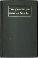 Technical Publication No. 15 of the New York State College of Forestry At Syracuse University Trees of New York State Native and Naturalized B001J3AV6K Book Cover