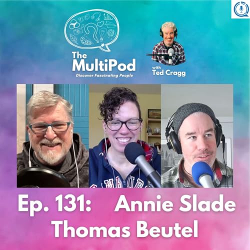 Life is One Big, Weird Adventure, with Annie Slade & Thomas Beutel
