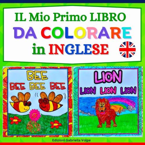 Il Mio Primo Libro da Colorare in INGLESE: Imparo il Nome degli Animali in Inglese mentre mi Diverto a Colorarli