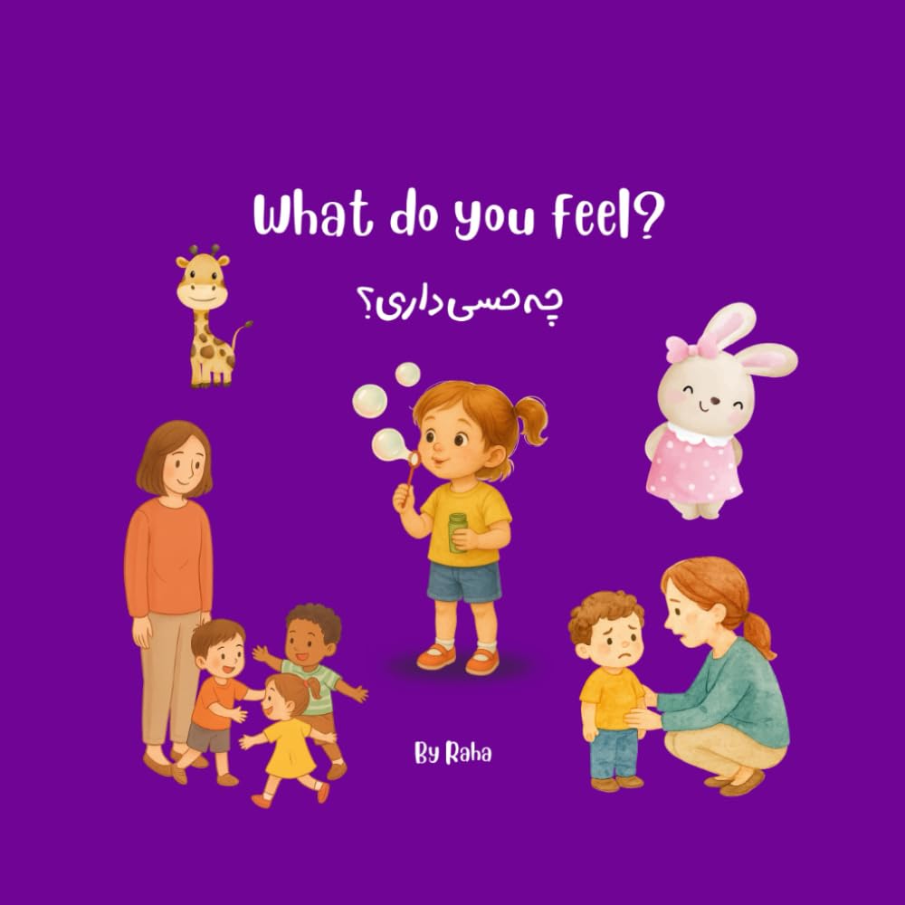 What Do You Feel? – A Bilingual Emotion Book for Kids (English-Persian): Help Your Child Explore Sadness, Joy, Embarrassment, and Longing – In English and Farsi (Ryan’s adventures)