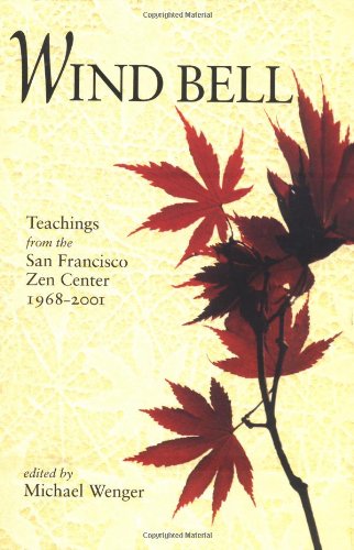 Wind Bell: Teachings from the San Francisco Zen Center - 1968-2001      Paperback – December 5, 2001