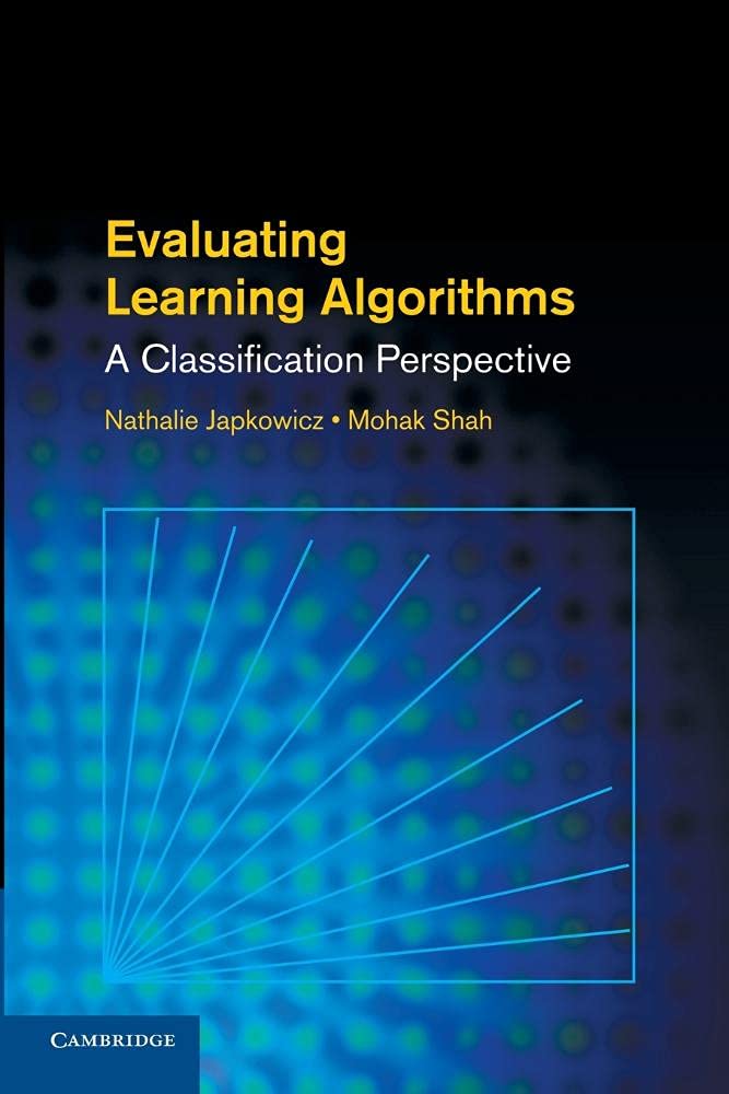 Evaluating Learning Algorithms: A Classification Perspective