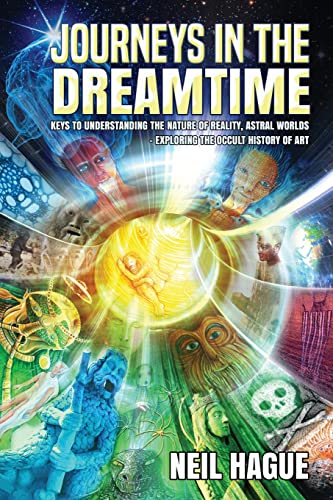 Journeys in the Dreamtime: Keys to understanding the nature of