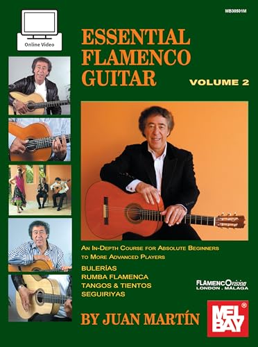 Essential Flamenco Guitar: Volume 2 - An In-Depth Course for Absolute Beginners to More Advanced...