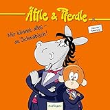  Äffle & Pferdle: Äffle & Pferdle - Mir könnet alles – au Schwäbisch!