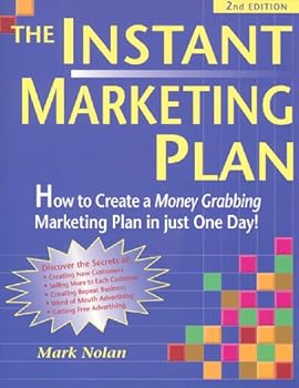 Paperback The Instant Marketing Plan: How to Create a Money Grabbing Marketing Plan in Just One Day! Book
