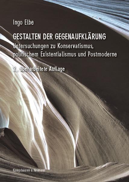 Gestalten der Gegenaufklärung: Untersuchungen zu Konservatismus, politischem Existentialismus und Postmoderne. 2., überarbeitete Auflage