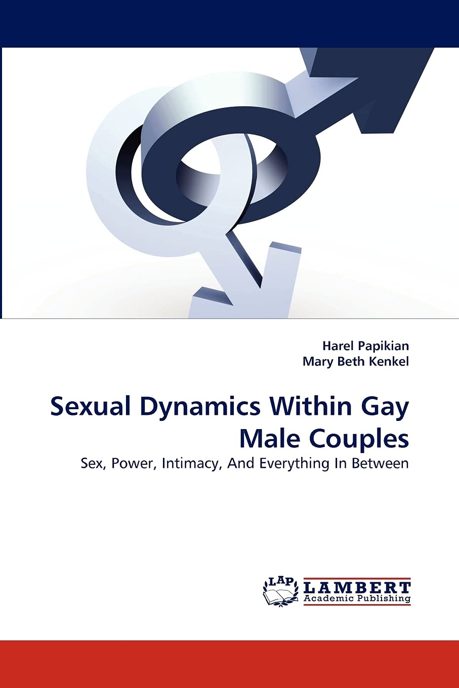 Sexual Dynamics Within Gay Male Couples: Sex, Power, Intimacy, And Everything In Between