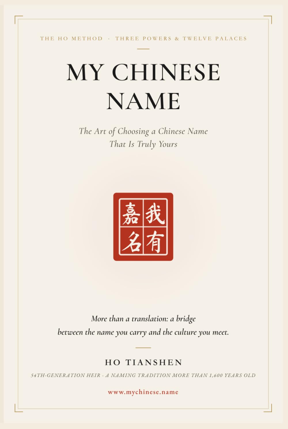 My Chinese Name: The Art of Choosing a Chinese Name That Is Truly Yours