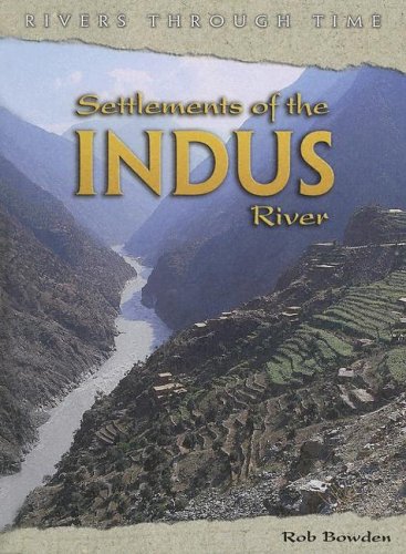 Settlements Of The Indus River (Rivers Through Time)
