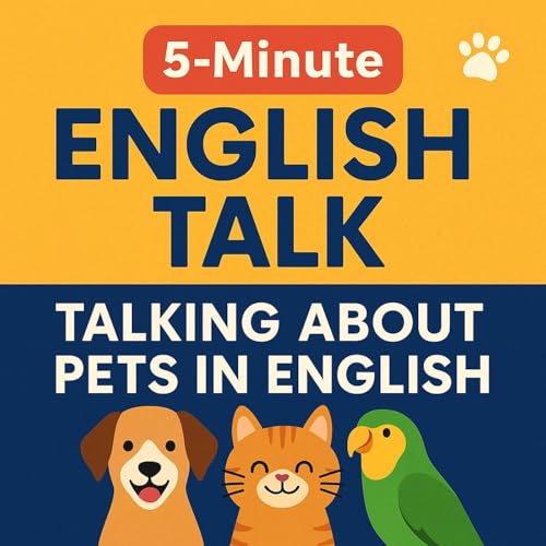 『Talking About Pets in English | 5-Minute English Talk』のカバーアート