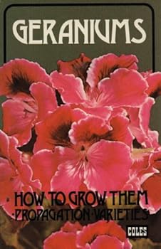 Paperback Geraniums: How to Grow Them - Propagation - Varieties Book