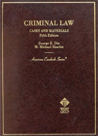 Criminal Law: Cases and Materials (American Casebook Series)