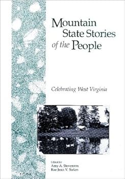 Mountain State Stories of the People: Celebrating West Virginia