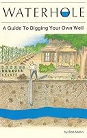 Waterhole: How to Dig Your Own Well 093590221X Book Cover