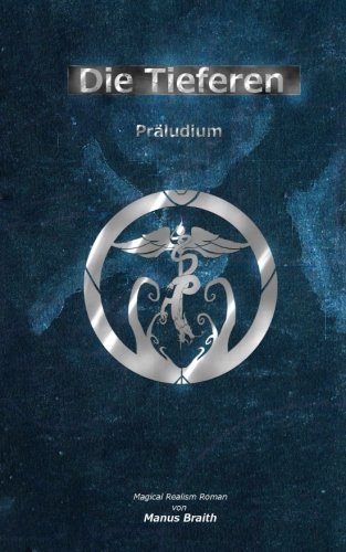 Die Tieferen: Präludium