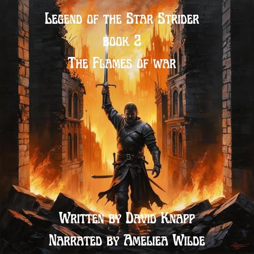 The Legend of the Star Strider: The Flames of War Audiolivro Por David Knapp capa